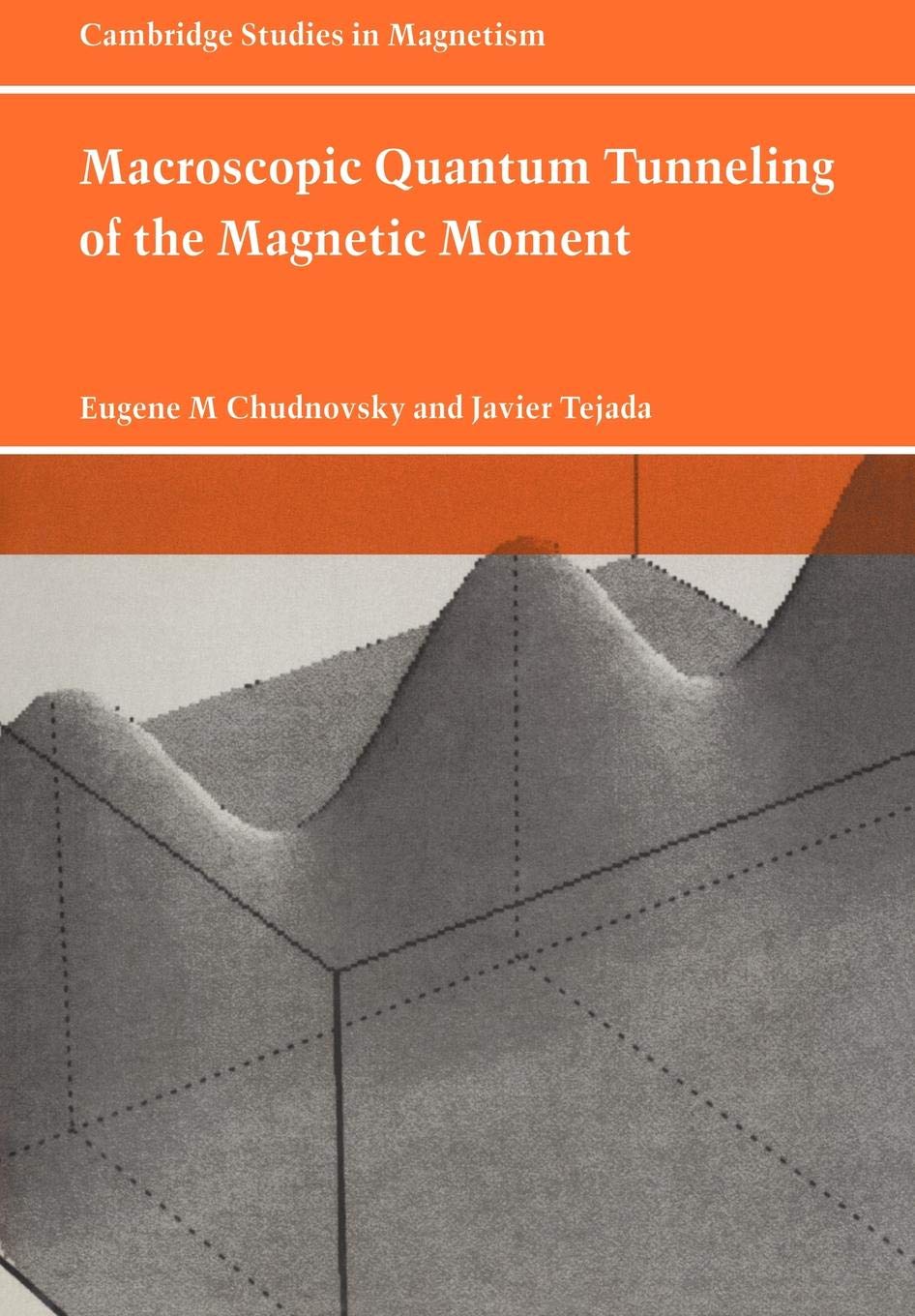 macroscopic quantum tunneling of the magnetic moment  chudnovsky, eugene m., tejada, javier 0521022614,