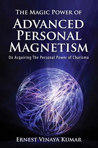 the magic power of advanced personal magnetism greater success in your daily life activities successfully
