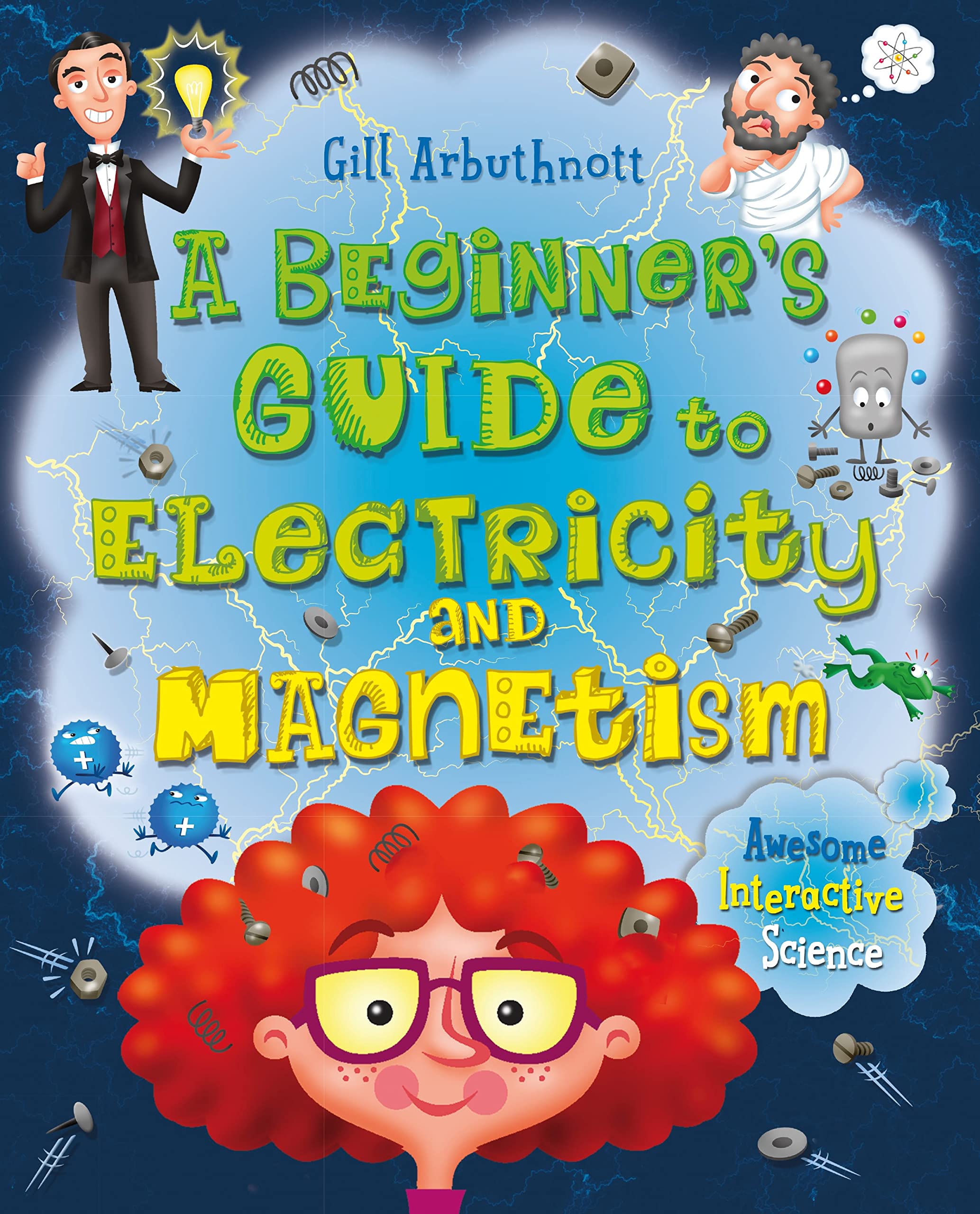 a beginner s guide to electricity and magnetism uk edition gill arbuthnott 1472915747, 9781472915740