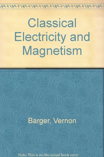 classical electricity and magnetism a contemporary perspective  vernon d. barger, martin g. olsson