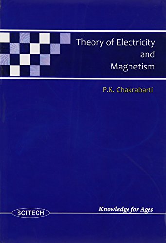 theory of electricity and magnetism  chakrabarti 818371496x, 9788183714969
