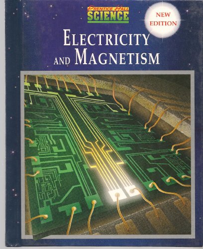 electricity and magnetism student edition prentice hall 0134020170, 9780134020174
