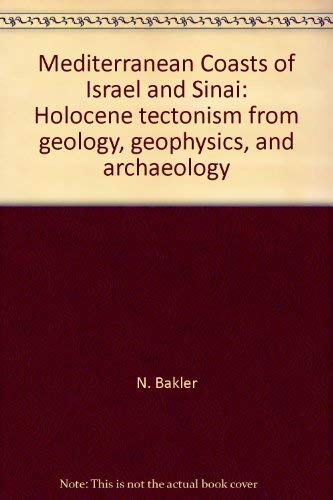 mediterranean coasts of israel and sinai holocene tectonism from geology geophysics and archaeology 1st