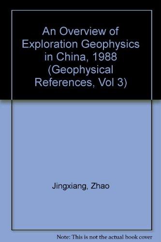 an overview of exploration geophysics in china 1988 zhao jingxiang, stanley h. ward 093183080x, 9780931830808