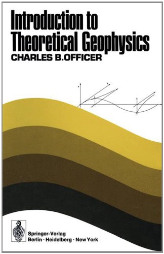 introduction to theoretical geophysics 1974 edition c. b. officer 3540064850, 9783540064855