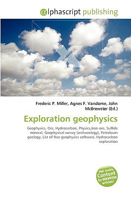 exploration geophysics miller, frederic p., vandome, agnes f., mcbrewster, john 6130685416, 9786130685416