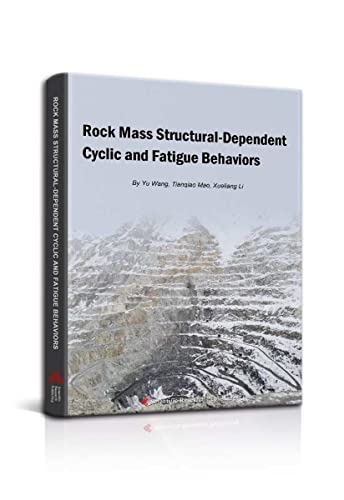 rock mass structural dependent cyclic and fatigue behaviors  yu wang, tianqiao mao, xueliang li, engineer,