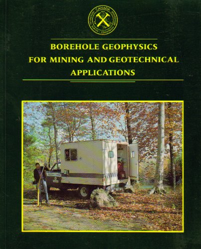 borehole geophysics for mining and geotechnical applications proceedings of a symposium held in toronto
