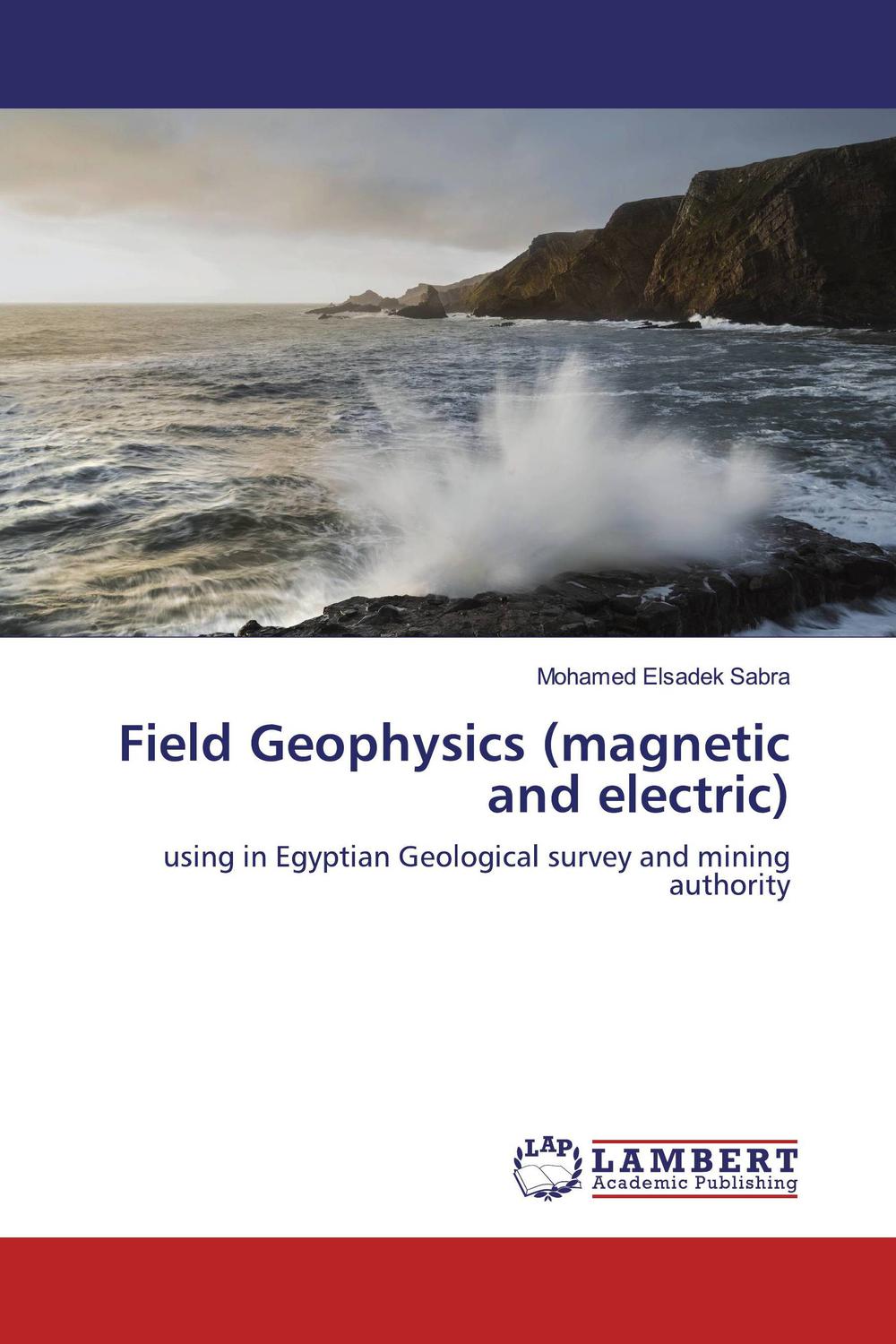 field geophysics using in egyptian geological survey and mining authority 1st edition elsadek sabra, mohamed