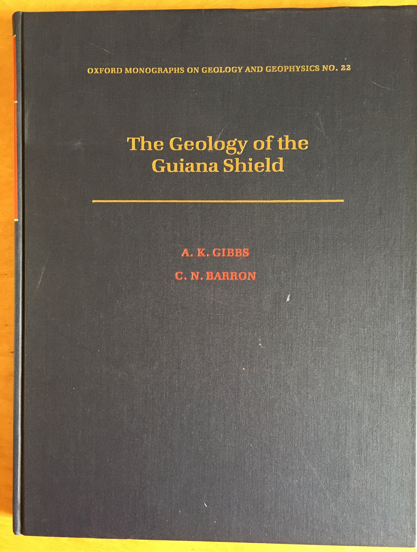 the geology of the guiana shield  gibbs, the late allan k., barron, christopher n. 0195073509, 9780195073508