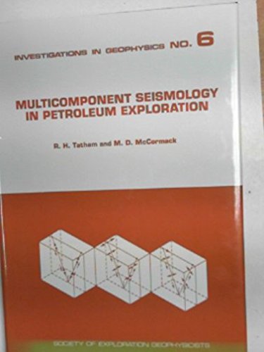 multicomponent seismology in petroleum exploration 1st edition tatham, robert h., mccormack, m.d., neitzel,