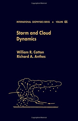 storm and cloud dynamics volume 44  cotton, william r., anthes, richard a. 0121925307, 9780121925307