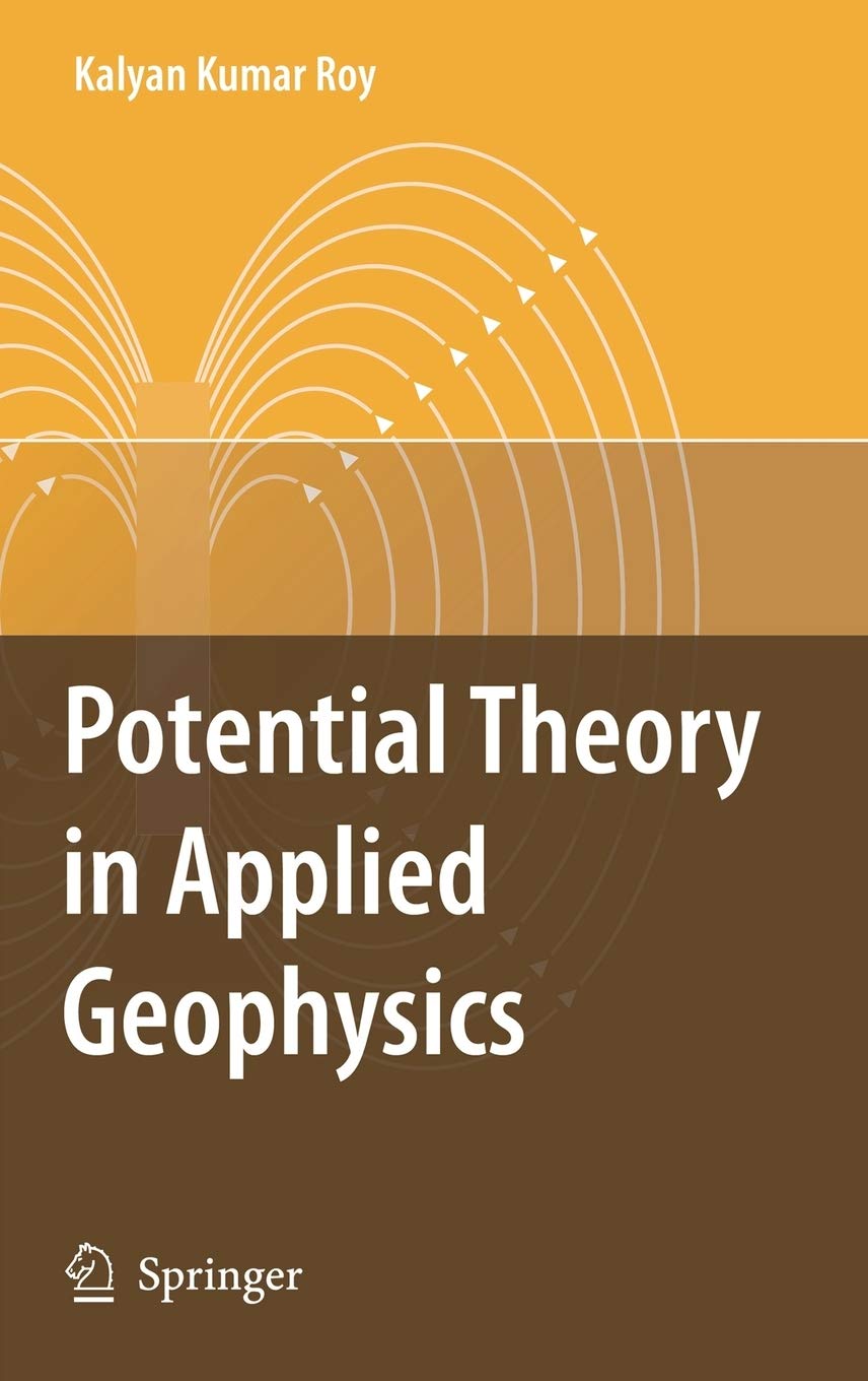 potential theory in applied geophysics 2008 edition roy, kalyan kumar 3540720898, 9783540720898