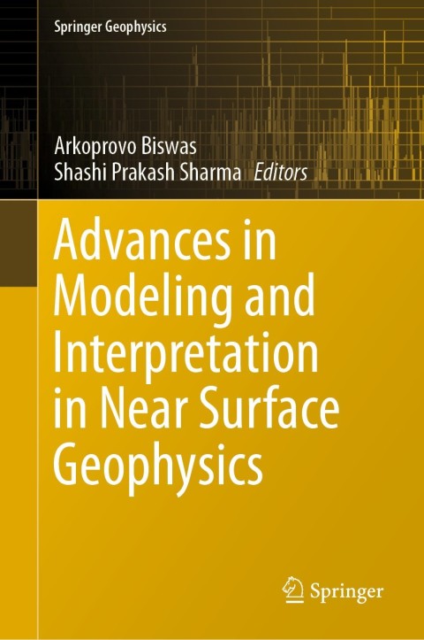 advances in modeling and interpretation in near surface geophysics 1st edition reinhard gotzhein 3030289095,