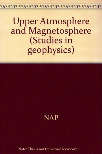 the upper atmosphere and magnetosphere assembly of mathematical and physical sciences (u.s.) 0309026334,