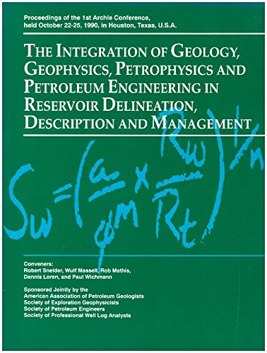 the integration of geology geophysics petrophysics and petroleum engineering in reservoir delineation
