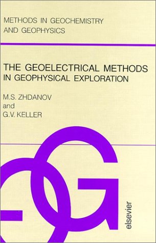 the geoelectrical methods in geophysical exploration 1st edition keller, g.v., zhdanov, michael s.