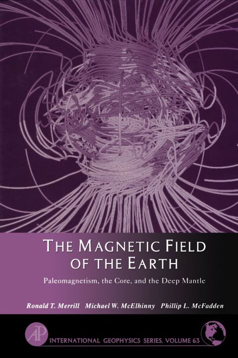 the magnetic field of the earth paleomagnetism the core and the deep mantle 2nd edition merrill, ronald t.,