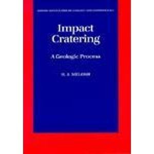 impact cratering a geologic process 1st edition h. j. melosh 0195104633, 9780195104639