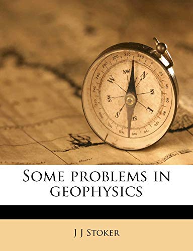 some problems in geophysics  j j stoker 1179409809, 9781179409801