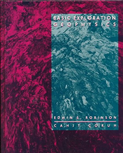 basic exploration geophysics international edition robinson, e.s., coruh, c. 0471612790, 9780471612797