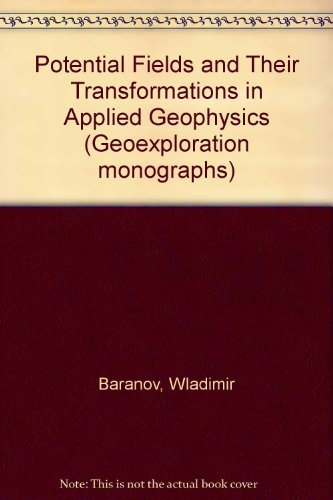 potential fields and their transformations in applied geophysics  wladimir baranov 3443130089, 9783443130084