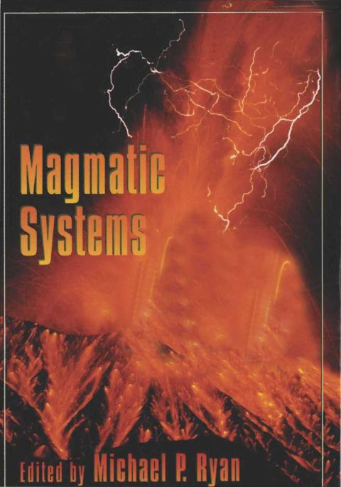 magmatic systems volume 57 1st edition ryan, michael p. 0126050708, 9780126050707