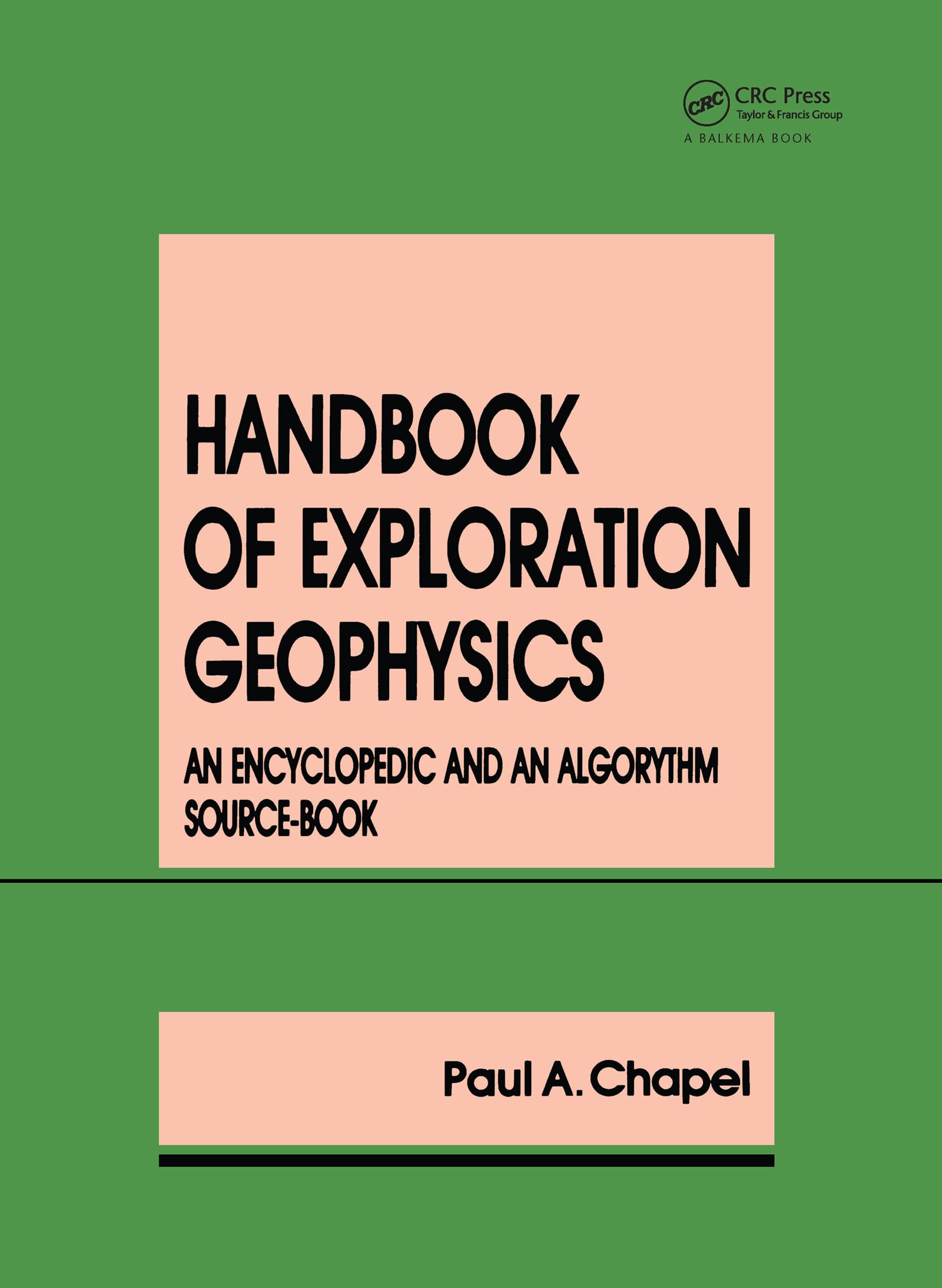 handbook exploration geophysics 1st edition chapel, paul a. 9054102063, 9789054102069