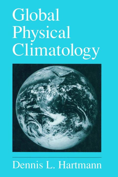 global physical climatology 1st edition hartmann, dennis l. 0123285305, 9780123285300