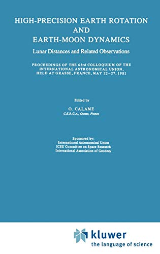 high precision earth rotation and earth moon dynamics lunar distance and related observations proceedings of