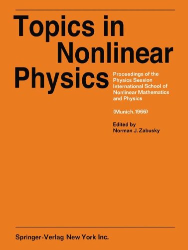 topics in nonlinear physics proceedings of the physics session international school of nonlinear mathematics