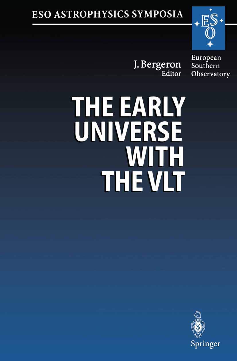 the early universe with the vlt proceedings of the eso workshop held at garching germany 1 4 april 1996 1st