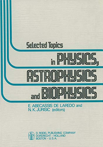 selected topics in physics astrophysics and biophysics proceedings of the 1973rd edition latin school of