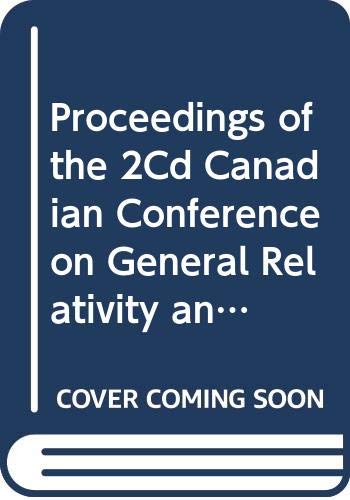 proceedings of the 2cd canadian conference on general relativity and relativistic astrophysics university of
