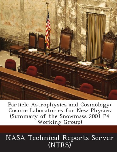 particle astrophysics and cosmology cosmic laboratories for new physics  nasa technical reports server