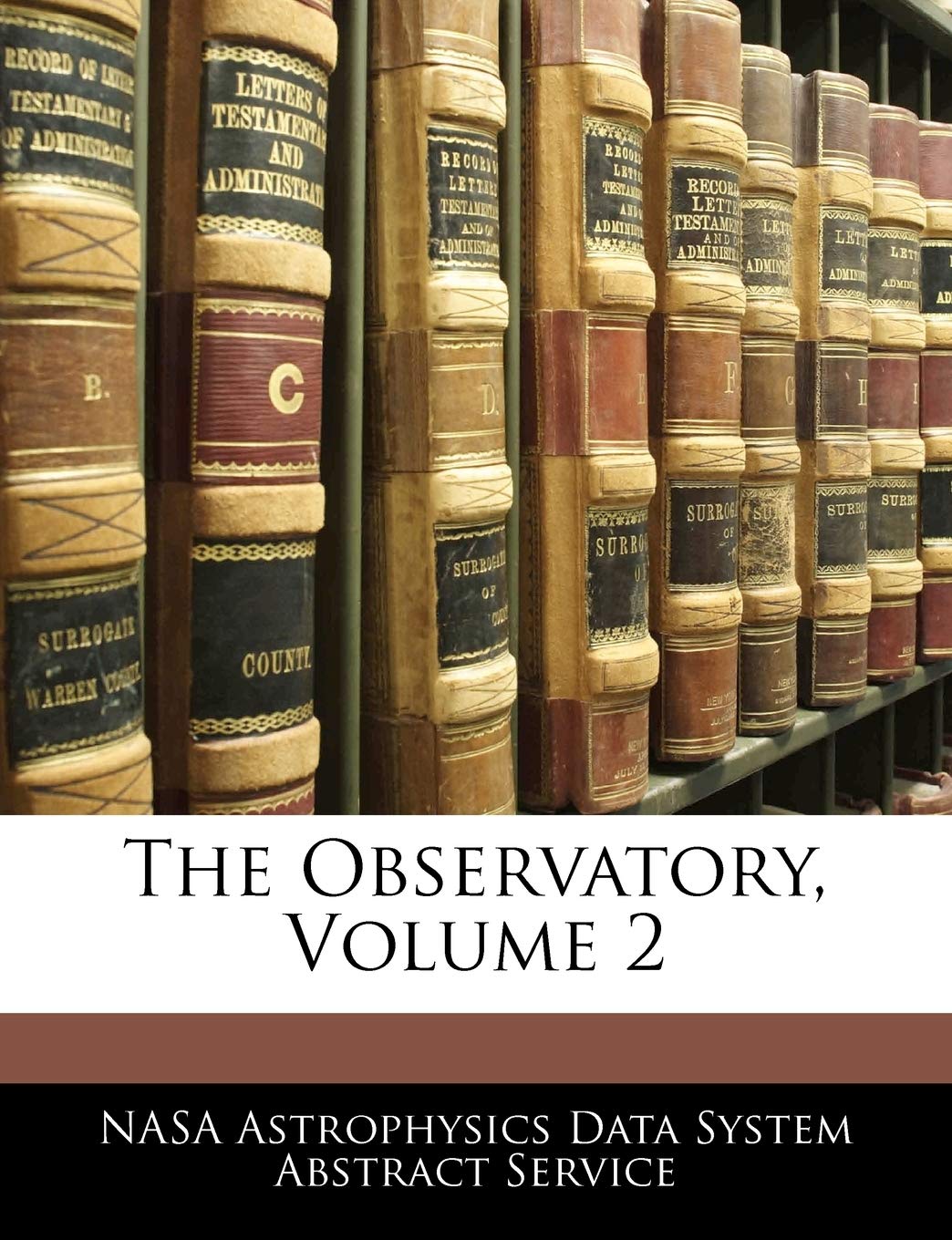 the observatory volume 2  nasa astrophysics data system abstract s 1142719820, 9781142719821