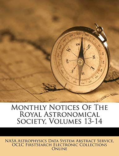 monthly notices of the royal astronomical society volumes 13 14  nasa astrophysics data system abstract s
