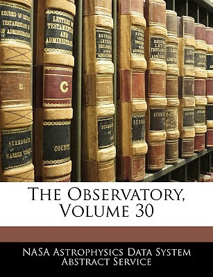 the observatory volume 30  nasa astrophysics data system abstract s 1142744124, 9781142744120