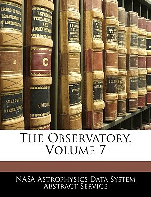 the observatory volume 7  nasa astrophysics data system abstract s 1145442749, 9781145442740