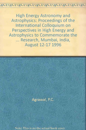 high energy astronomy and astrophysics proceedings of the international colloquium on perspectives of high