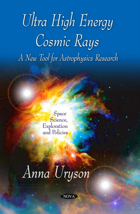 ultra high energy cosmic rays a new tool for astrophysics research 12th edition anna uryson 1617282588,