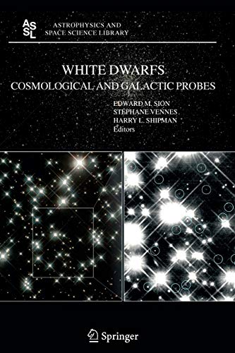 white dwarfs cosmological and galactic probes 1st edition e. sion 9048169321, 9789048169320