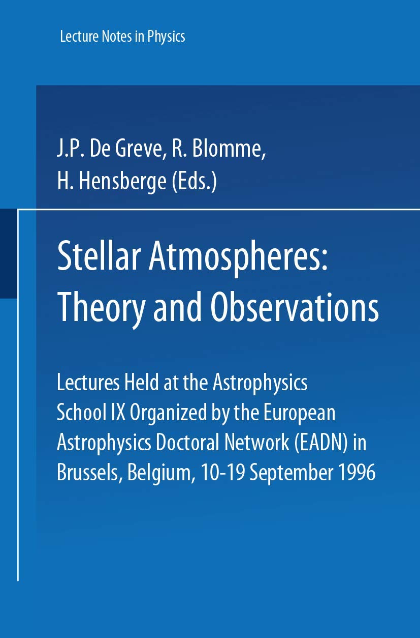 stellar atmospheres theory and observations lectures held at the astrophysics school ix organized by the