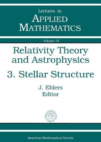 relativity theory and astrophysics stellar structure  unknown 0821838938, 9780821838938