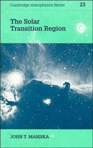 the solar transition region john t. mariska 0521382610, 9780521382618