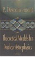 theoretical models for nuclear astrophysics  p. descouvemont 1590338561, 9781590338568