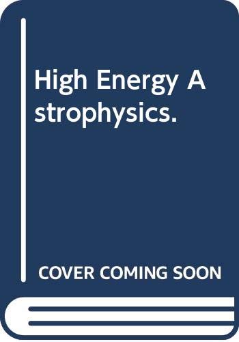 high energy astrophysics 1st edition malcolm s. longair 0521235138, 9780521235136