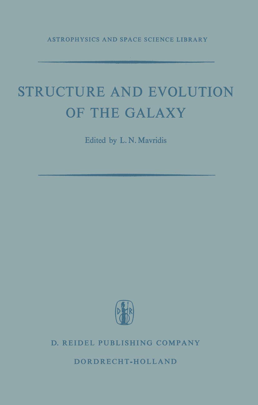 structure and evolution of the galaxy proceedings of the nato advanced study institute held in athens