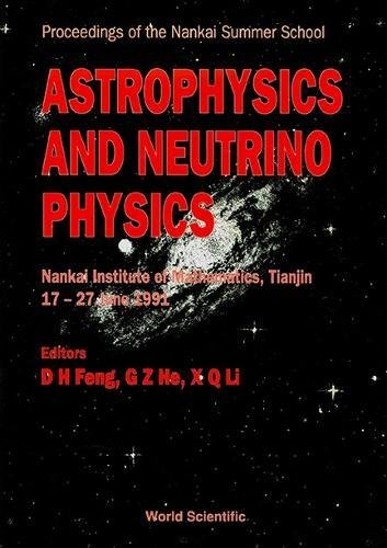 astrophysics and neutrino physics proceedings of the nankai summer school nankai institute of mathematics