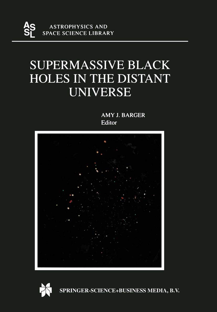 supermassive black holes in the distant universe 1st edition a.j. barger 9048166624, 9789048166626